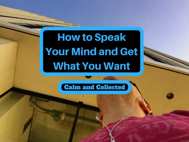 how to speak your mind and get what you want (2)