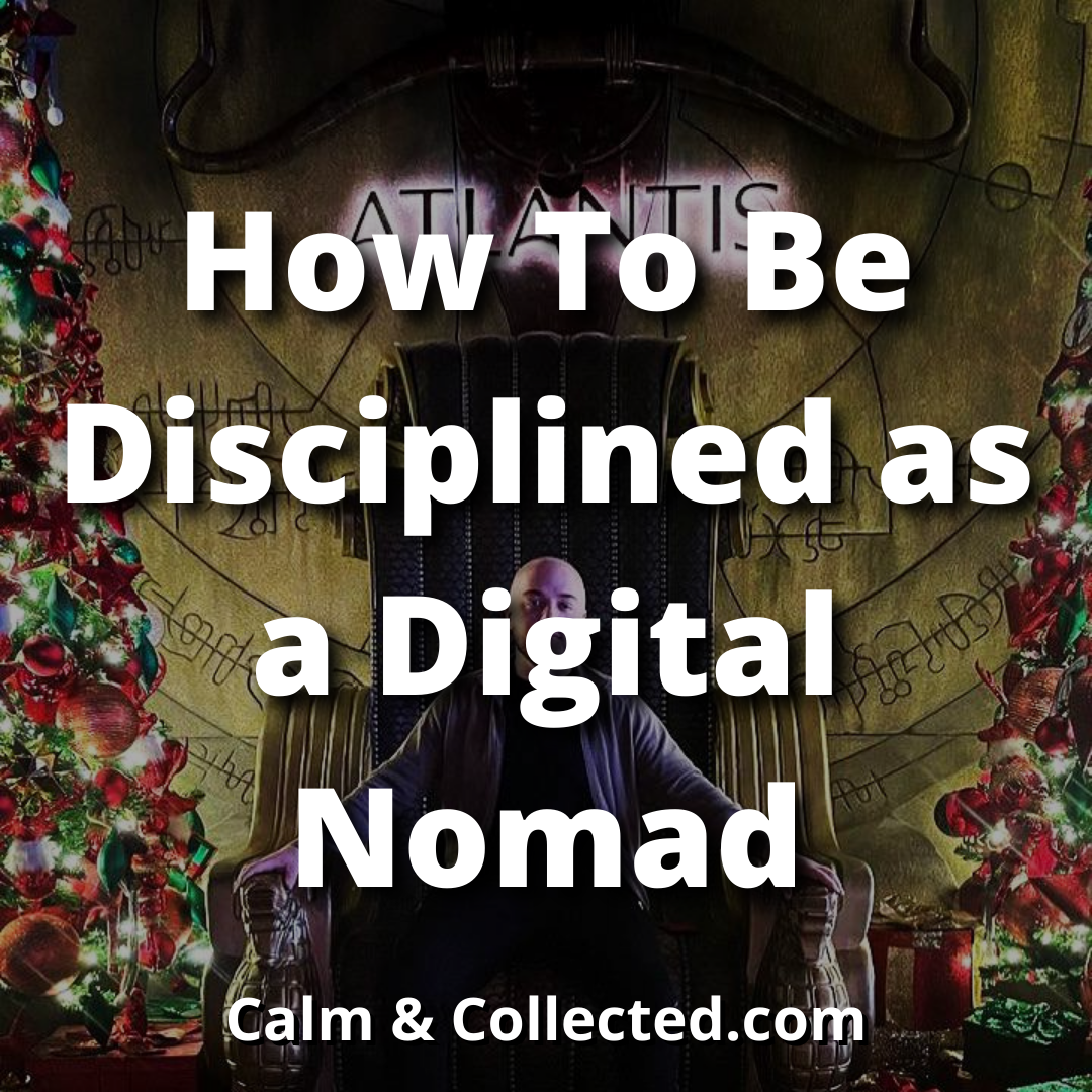 How To Be Disciplined as a Digital Nomad