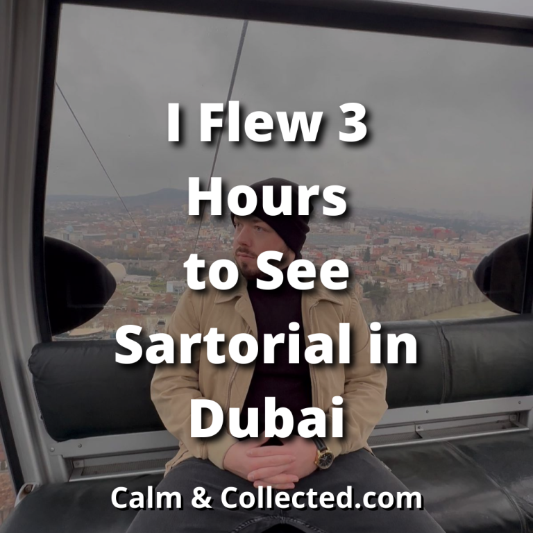 I Flew 3 Hours to See Sartorial in Dubai